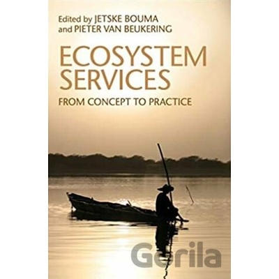 Ecosystem Services: From Concept to Practice... - Jetske A. Bouma, Pieter J. H. v