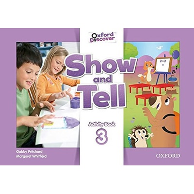 OXFORD DISCOVER: SHOW AND TELL 3 ACTIVITY BOOK - PRITCHARD, ...