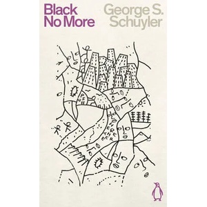 Black No More | GEORGE S SCHUYLER (ISBN: 9780241505724)