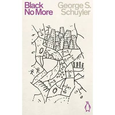 Black No More | GEORGE S SCHUYLER