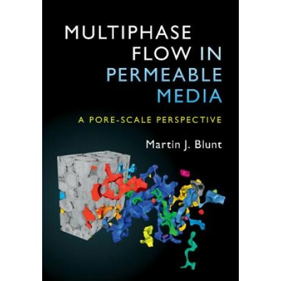 Multiphase Flow in Permeable Media Blunt Martin J. Imperial College of Science Technology and Medicine London