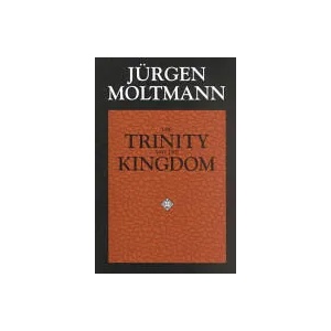 Trinity and the Kingdom of God | Jurgen Moltmann (ISBN: 9780800628253)