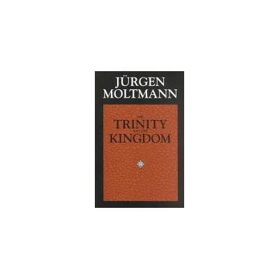 Trinity and the Kingdom of God | Jurgen Moltmann
