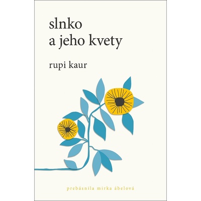 Slnko a jeho kvety - Rupi Kaur