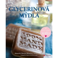 Glycerinová mýdla - Alexandra Martina Běhalová, Tereza Štegrová, Marie-Christine Simek