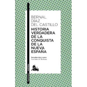 Historia verdadera de la conquista de la Nueva España | BERNAL DIAZ DEL CASTILLO (2017)