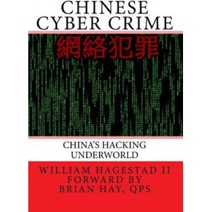 Chinese Cyber Crime: China's Hacking Underworld | William T Hagestad II, Det Brian Hay Qps (ISBN: 9781492985259)