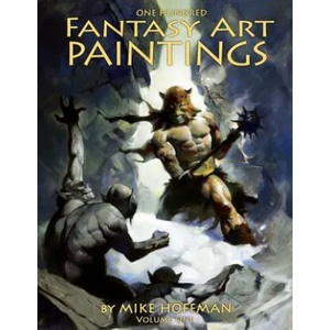 One Hundred Fantasy Art Paintings | Mike Hoffman (ISBN: 9781500506568)
