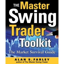 The Master Swing Trader Toolkit: The Market Survival Guide Farley Alan S.Pevná vazba