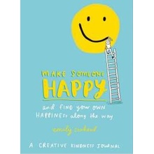 Make Someone Happy and Find Your Own Happiness Along the Way Emily Coxhead