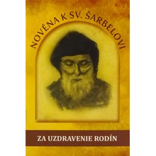 Novéna k sv. Šarbelovi za uzdravenie rodín