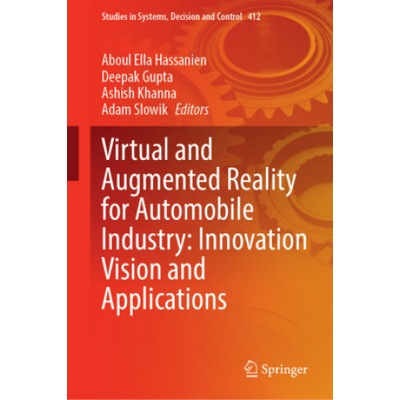 Virtual and Augmented Reality for Automobile Industry: Innovation Vision and Applications | Aboul Ella Hassanien, Deepak Gupta, Ashish Khanna, Adam Slowik