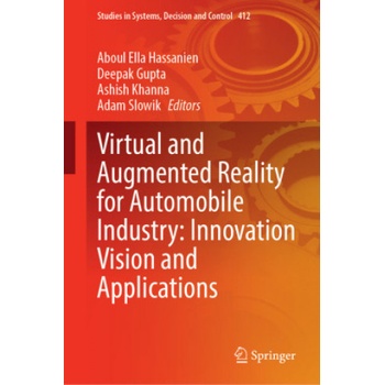 Virtual and Augmented Reality for Automobile Industry: Innovation Vision and Applications | Aboul Ella Hassanien, Deepak Gupta, Ashish Khanna, Adam Slowik