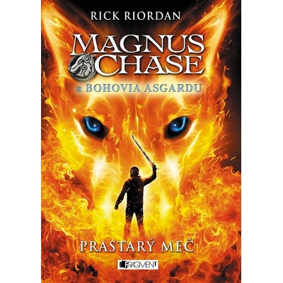 Magnus Chase a bohovia Ásgardu: Prastarý meč - Rick Riordan