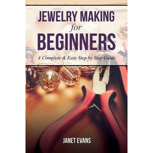 Jewelry Making for Beginners | Janet Evans (ISBN: 9781628847260)