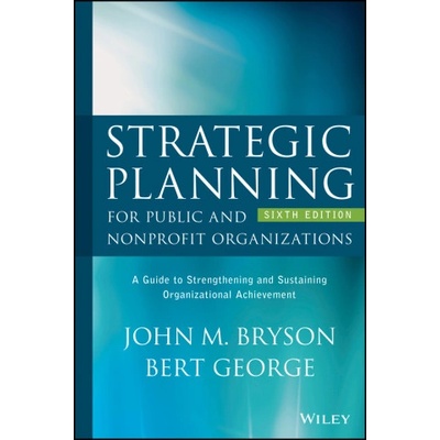 Strategic Planning for Public and Nonprofit Organizations | Bert George