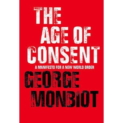 Age of Consent | George Monbiot