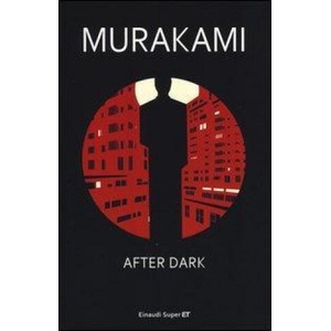 After dark | Haruki Murakami, A. Pastore (ISBN: 9788806217006)