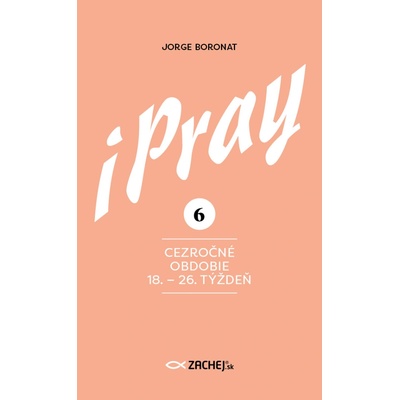 iPray 6: Cezročné obdobie 18. - 26. týždeň - Modlite sa s evanjeliom