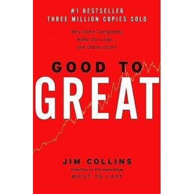 Good to Great: Why Some Companies Make the Leap - J. Collins