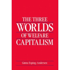 Three Worlds of Welfare Capitalism | Goesta Esping-Anderson (ISBN: 9780745607962)