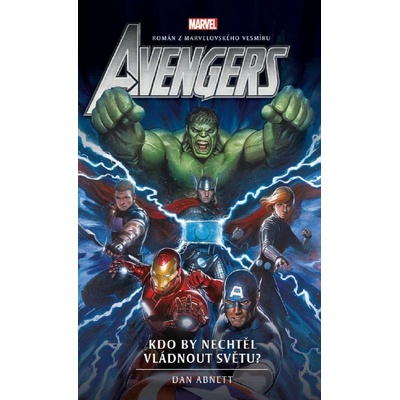 Avengers 6 Kdo by nechtěl vládnout světu? - Dan Abnett