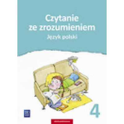 JĘZYK POLSKI CZYTANIE ZE ZROZUMIENIEM ZESZYT ĆWICZEŃ DLA KLASY 4 SZKOŁY PODSTAWOWEJ 181036