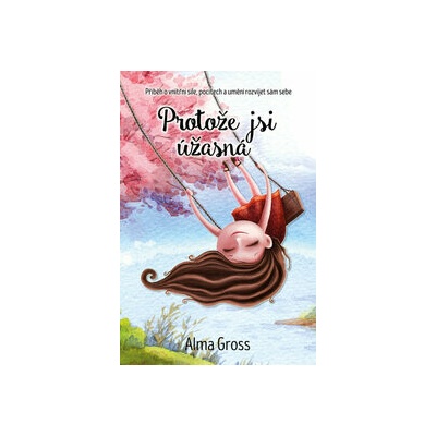 Protože jsi úžasná - Alma Gross
