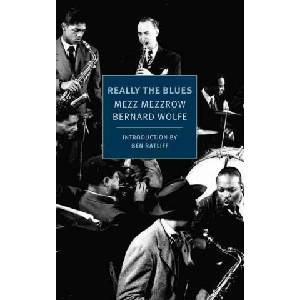 Really the Blues | Mezz Mezzrow, Bernard Wolfe, Ben Ratliff (ISBN: 9781590179451)