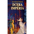 Dcera Impéria - Raymond E. Feist
