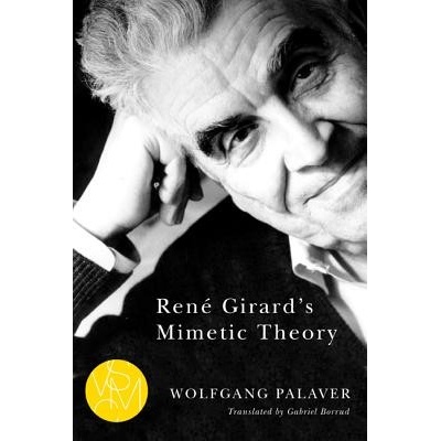 Rene Girard's Mimetic Theory Palaver Wolfgang)Paperback)