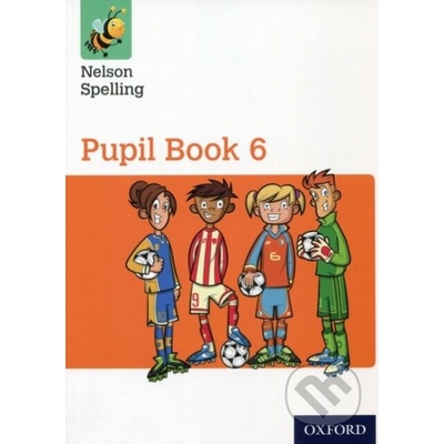 Nelson Spelling Pupil Book 6 Year 6/P7 - Jackman John