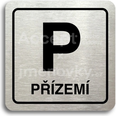 ACCEPT Piktogram P přízemí - stříbrná tabulka - černý tisk