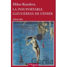 La Insuportable Lleugeresa De L´esser - Milan Kundera