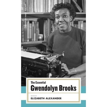 The Essential Gwendolyn Brooks: american Poets Project #19 Brooks GwendolynPevná vazba