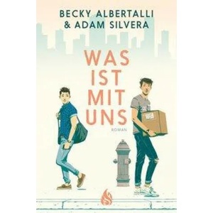 Was ist mit uns | Adam Silvera, Hanna Fliedner, Christel Kröning (ISBN: 9783038802044)