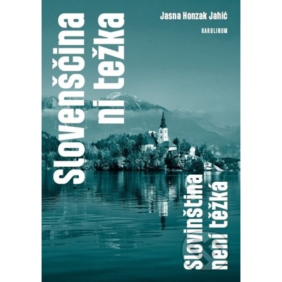 Slovenščina ni težka. Slovinština není těžká - Jasna Honzak Jahič