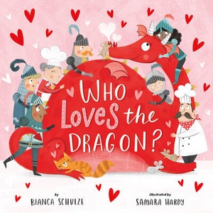 Who Loves the Dragon? | Bianca Schulze, Samara Hardy (ISBN: 9781954738683)