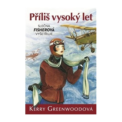 Příliš vysoký let - Slečna Fisherová vyšetřuje - Kerry Greenwoodová