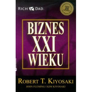 Biznes XXI wieku | Robert Toru Kiyosaki (2012)