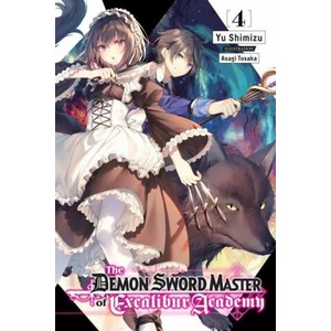 Demon Sword Master of Excalibur Academy, Vol. 4 (light novel) | Yu Shimizu (2021)