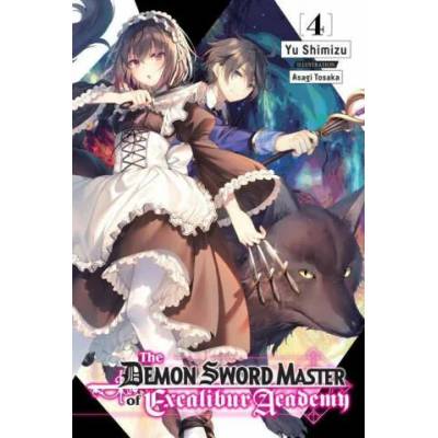 Demon Sword Master of Excalibur Academy, Vol. 4 (light novel) | Yu Shimizu
