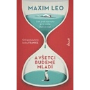 A všetci budeme mladí