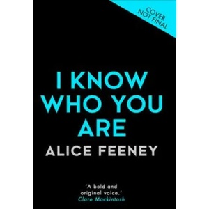 I Know Who You Are | Alice Feeney (ISBN: 9780008236076)