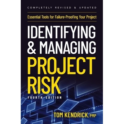 Identifying and Managing Project Risk 4th Edition: Essential Tools for Failure-Proofing Your Project Kendrick TomPaperback