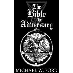 Bible of the Adversary 10th Anniversary Edition | Michael W Ford (ISBN: 9781387323197)
