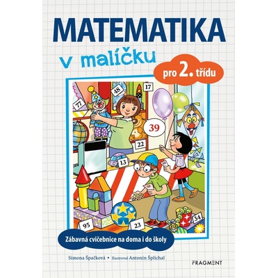 Matematika v malíčku pro 2. třídu - Simona Špačková