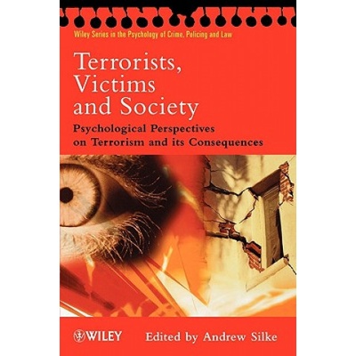 Terrorists, Victims and Society Silke Andrew