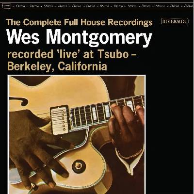 Universal Montgomery Wes: Complete Full House Recordings (Live At Tsubo, Berkeley, CA June 25 1962, Remastered 2023) - 3Vinyl (LP) (066795)