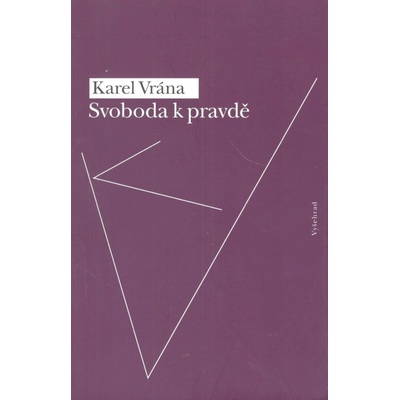 Svoboda k pravdě - Vrána Karel